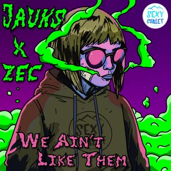 We Ain't Like Them by Jauks