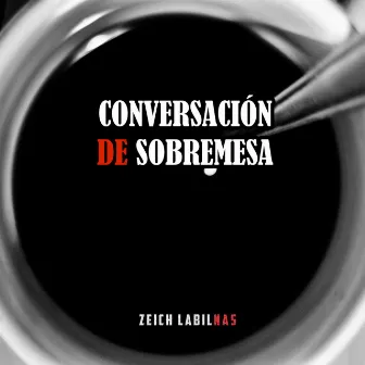 Conversacion de Sobremesa by Zeich Labil Nas