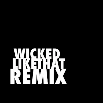 Wicked Like That (Remix) by Fraksha