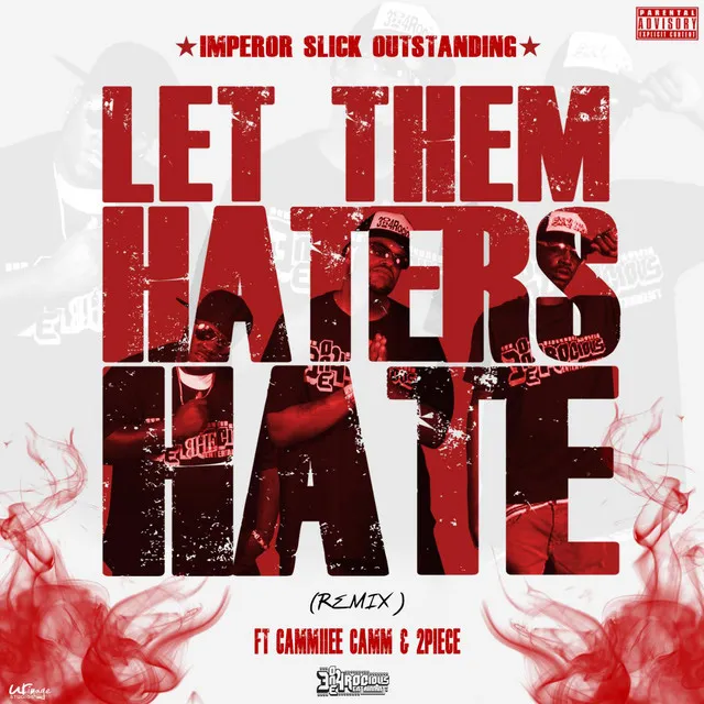 Let Them Haters Hate (Remix) [feat. Cammiiee Camm & 2piece]