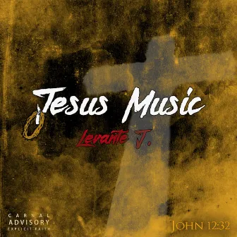 Jesus Music by Levante Joyner