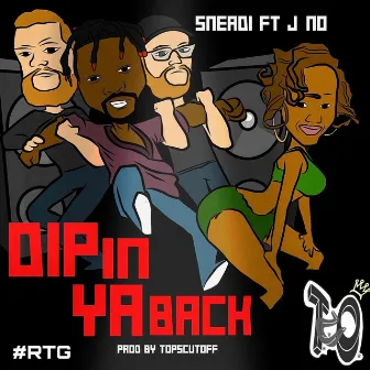 Dip in Ya Back (feat. J No) by Sneadi