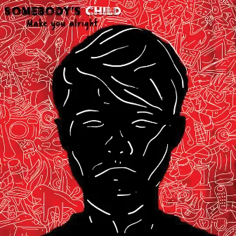 Make You Alright by Somebody's Child