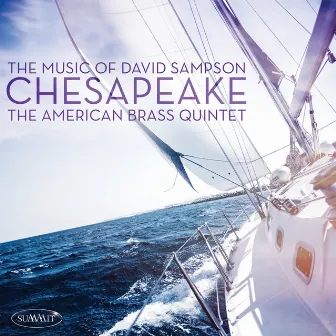 Chesapeake: The Music of David Sampson by David Sampson