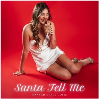 Santa Tell Me by Hannah Grace Colin