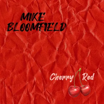 Cherry Red by Mike Bloomfield