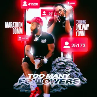 Too Many Followers by Marathon Domm