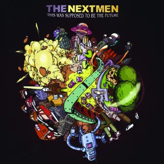 This Was Supposed to Be the Future by The Nextmen