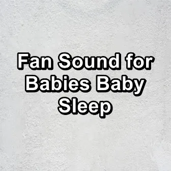 Fan Sound for Babies Baby Sleep by Pink Noise Sounds