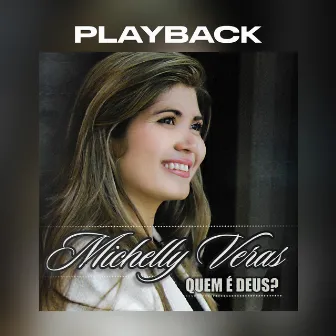 Quem É Deus? (Playback) by Michelly Veras