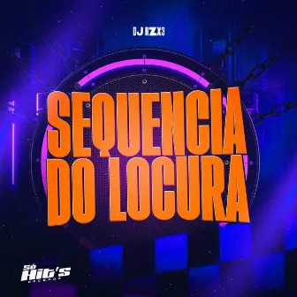 Sequencia do Locura by DJ RZX3