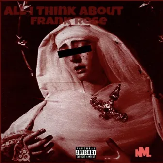 All I Think About by Frank Rose