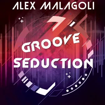 Groove Seduction by Alex Malagoli