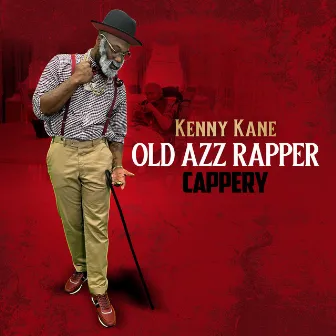 Old Azz Rapper by Kenny Kane