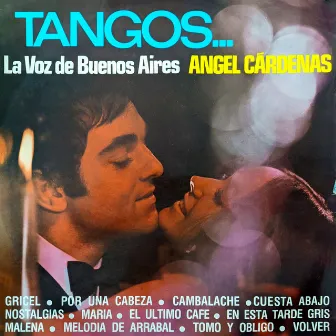 Tangos... La Voz de Buenos Aires by Angel Cárdenas