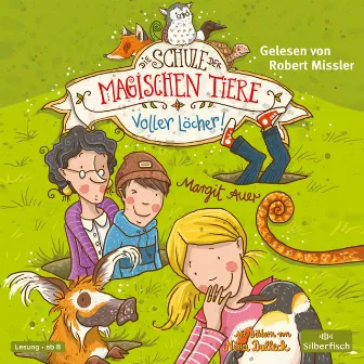 Die Schule der magischen Tiere 2: Voller Löcher! by Margit Auer