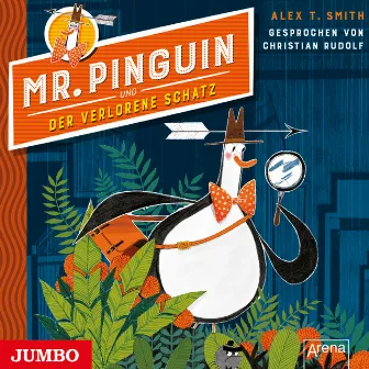 Mr. Pinguin und der verlorene Schatz by Alex T. Smith