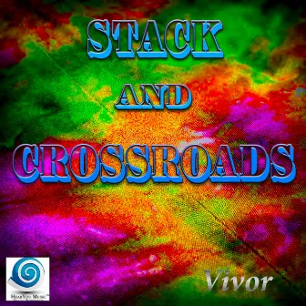 Stack and Crossroads by Vivor