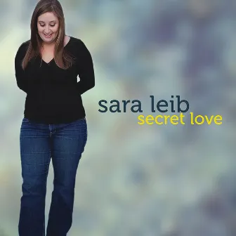 Secret Love by Sara Leib