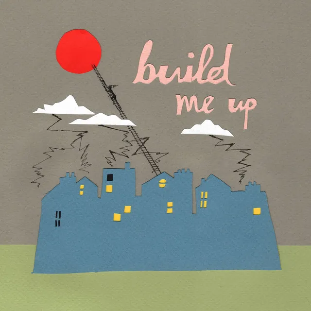 Build Me Up