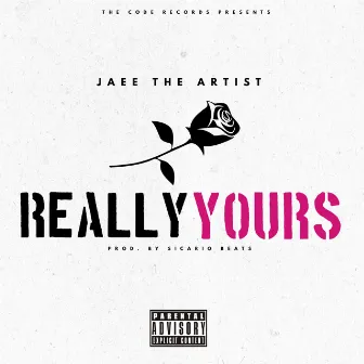 Really Yours by Jaee The Artist