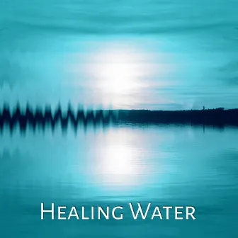 Healing Water – Relaxing Music, Sounds of Nature, Yoga, Meditation Music, Rain, Waves by Calming Waters Consort