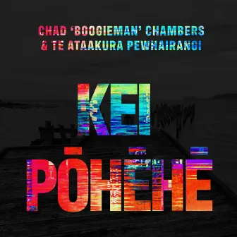 Kei Pōhēhē by Chad Chambers