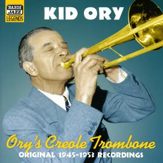 Ory, Kid: Ory's Creole Trombone (1945-1953) by Kid Ory