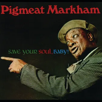 Save Your Soul, Baby! by Pigmeat Markham