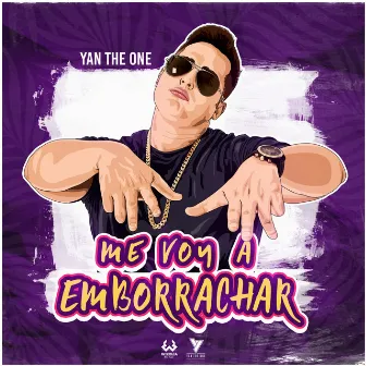 Me Voy a Emborrachar by Yan The One