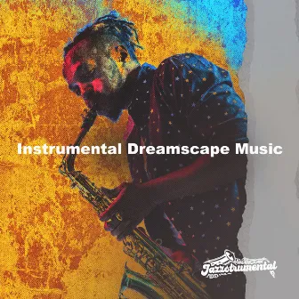 Instrumental Dreamscape Music by Jazzstrumental