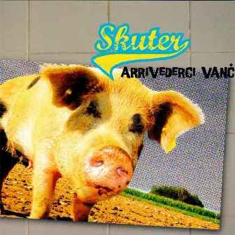 Arrivederci Vanč by Skuter