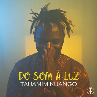 Do Som a Luz by Tauamim Kuango