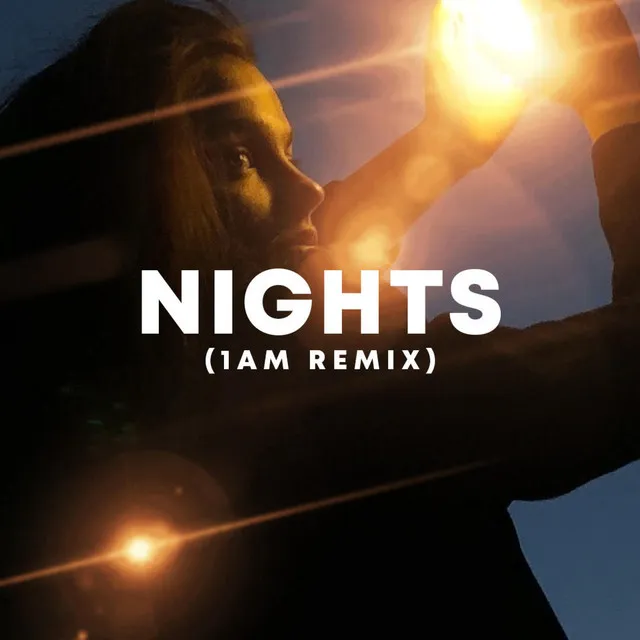 Nights - 1AM Remix