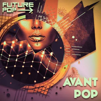 Avant Pop by Future Pop