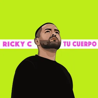 Tu Cuerpo by Ricky C