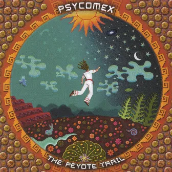 Psycomex - The Peyote Trail by Unknown Artist