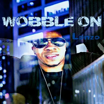 Wobble On by Lonzo