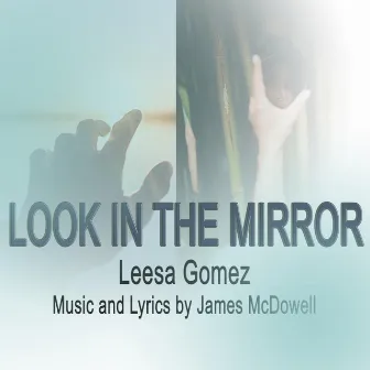 Look in the Mirror by Leesa Gomez