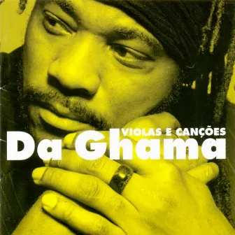 Violas e Canções by Da Ghama