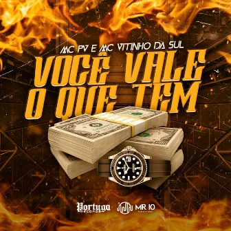 Você Vale o Que Tem by MC PV