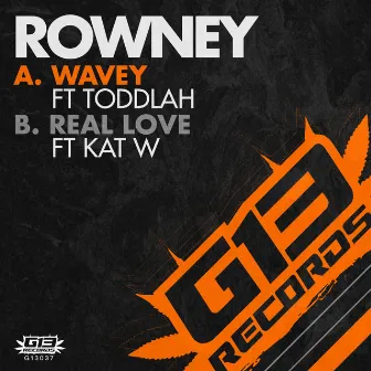 Wavey / Real Love by Rowney