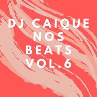 Nos Beats, Vol. 6 by DJ Caique