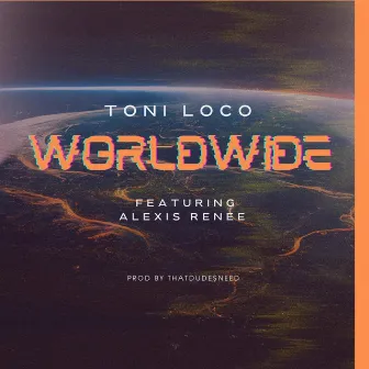 Worldwide by Toni Loco