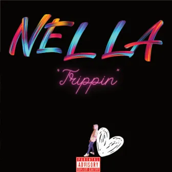 Trippin by NELLA