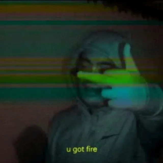 U Got Fire