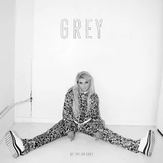 GREY by Taylor Grey