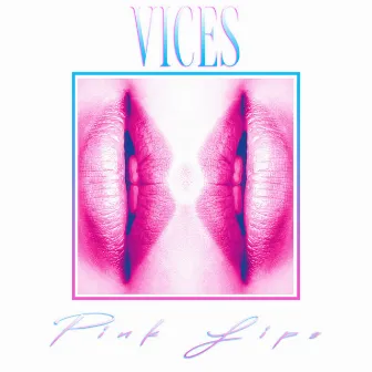 Pink Lips by V I C E S