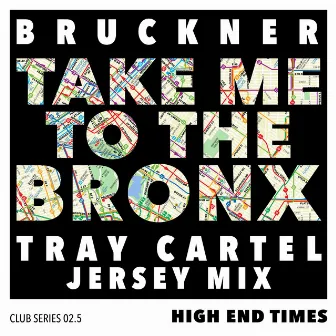 Take You To The Bronx (Tray Cartel Remix) by Bruckner