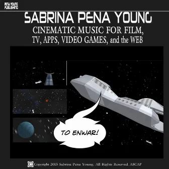 Cinematic Music for Film, TV, Apps, Video Games, and the Web by Sabrina Pena Young